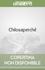 Chilosaperché libro