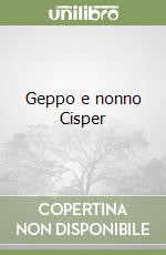 Geppo e nonno Cisper libro