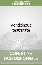 Venticinque teatrinate