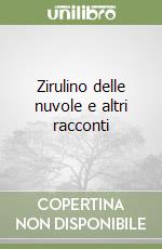 Zirulino delle nuvole e altri racconti libro