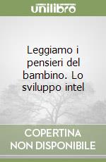 Leggiamo i pensieri del bambino. Lo sviluppo intel