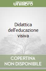 Didattica dell'educazione visiva libro