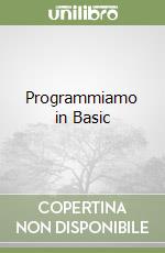 Programmiamo in Basic