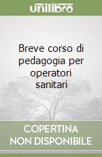 Breve corso di pedagogia per operatori sanitari