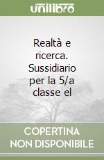 Realtà e ricerca. Sussidiario per la 5/a classe el libro