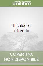 Il caldo e il freddo