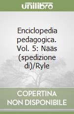 Enciclopedia pedagogica. Vol. 5: Nääs (spedizione di)/Ryle libro