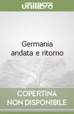 Germania andata e ritorno libro