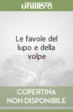 Le favole del lupo e della volpe libro