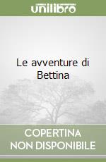 Le avventure di Bettina libro