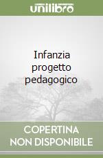 Infanzia progetto pedagogico libro