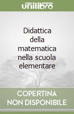 Didattica della matematica nella scuola elementare libro