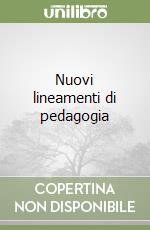 Nuovi lineamenti di pedagogia libro