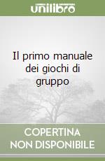 Il primo manuale dei giochi di gruppo