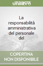 La responsabilità amministrativa del personale del