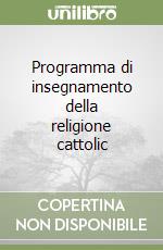 Programma di insegnamento della religione cattolic libro