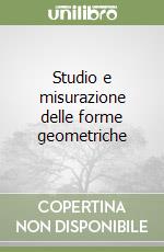 Studio e misurazione delle forme geometriche libro