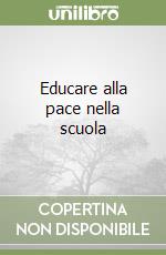 Educare alla pace nella scuola libro