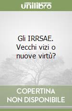 Gli IRRSAE. Vecchi vizi o nuove virtù? libro