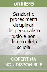 Sanzioni e procedimenti disciplinari del personale di ruolo e non di ruolo della scuola libro