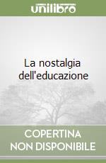 La nostalgia dell'educazione libro