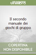 Il secondo manuale dei giochi di gruppo