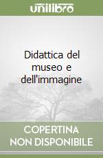 Didattica del museo e dell'immagine libro