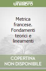 Metrica francese. Fondamenti teorici e lineamenti  libro