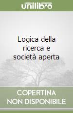 Logica della ricerca e società aperta libro