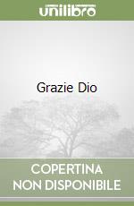 Grazie Dio libro