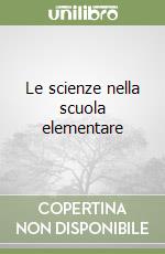 Le scienze nella scuola elementare libro