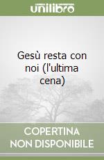 Gesù resta con noi (l'ultima cena) libro