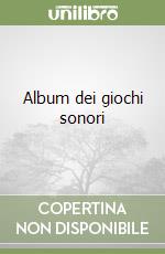 Album dei giochi sonori libro