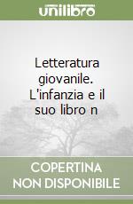 Letteratura giovanile. L'infanzia e il suo libro n libro