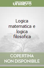 Logica matematica e logica filosofica libro