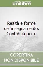 Realtà e forme dell'insegnamento. Contributi per u libro