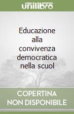 Educazione alla convivenza democratica nella scuol libro