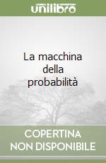 La macchina della probabilità libro