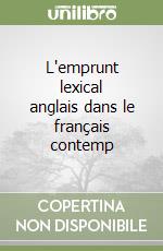 L'emprunt lexical anglais dans le français contemp