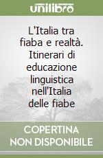 L'Italia tra fiaba e realtà. Itinerari di educazione linguistica nell'Italia delle fiabe (1)