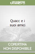 Quacc e i suoi amici libro