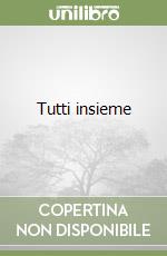 Tutti insieme