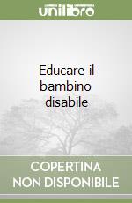 Educare il bambino disabile libro