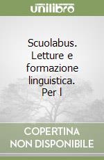 Scuolabus. Letture e formazione linguistica. Per l libro