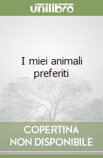 I miei animali preferiti