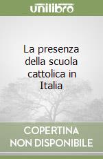 La presenza della scuola cattolica in Italia libro