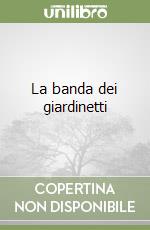 La banda dei giardinetti libro