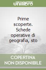 Prime scoperte. Schede operative di geografia, sto libro