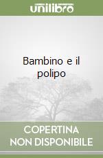 Bambino e il polipo