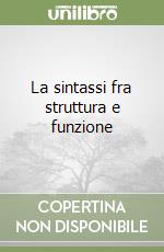 La sintassi fra struttura e funzione libro